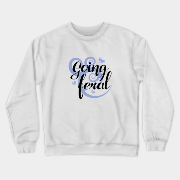 Going feral Crewneck Sweatshirt by Sinmara